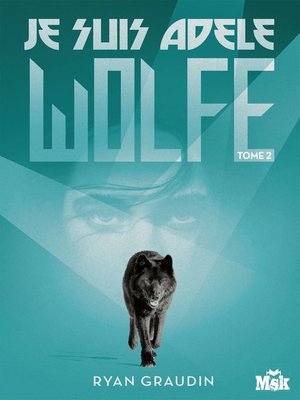 cover image of Je suis Adele Wolfe tome 2